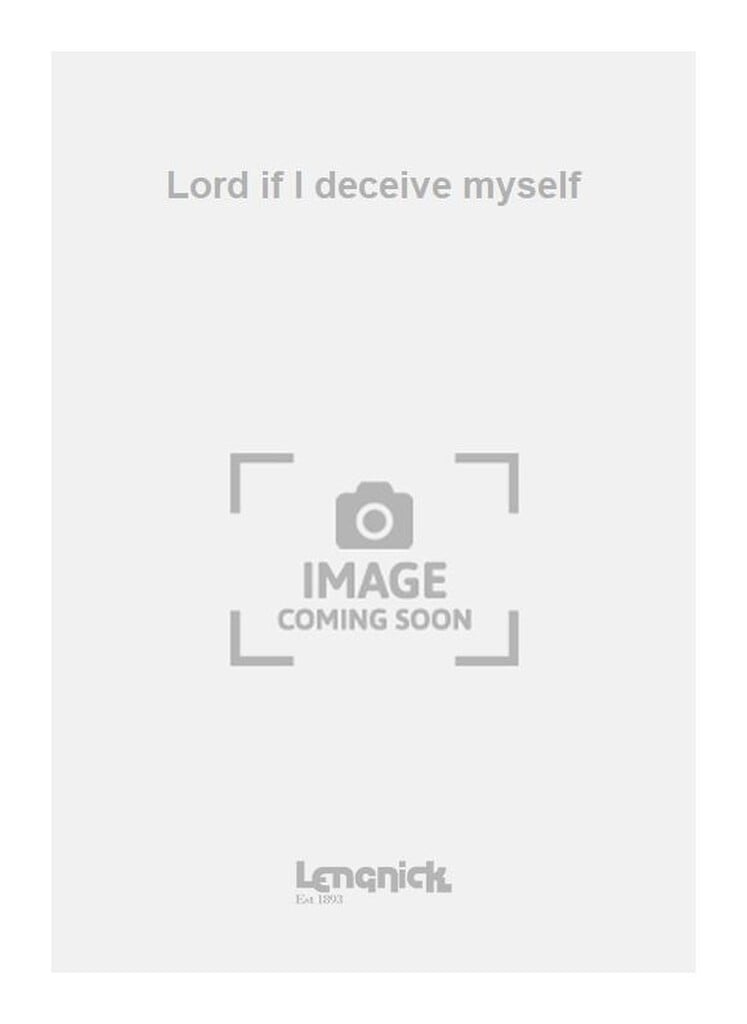 Lord if I deceive myself